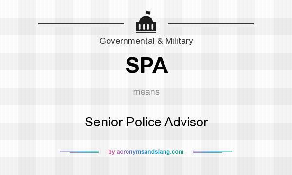 What does SPA mean? It stands for Senior Police Advisor
