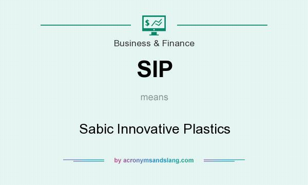 What does SIP mean? It stands for Sabic Innovative Plastics