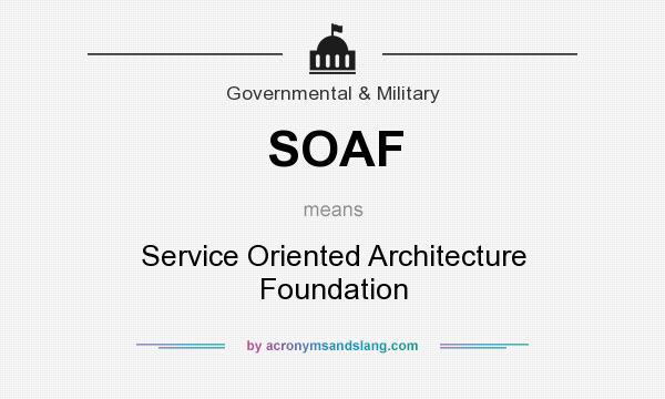 What does SOAF mean? It stands for Service Oriented Architecture Foundation