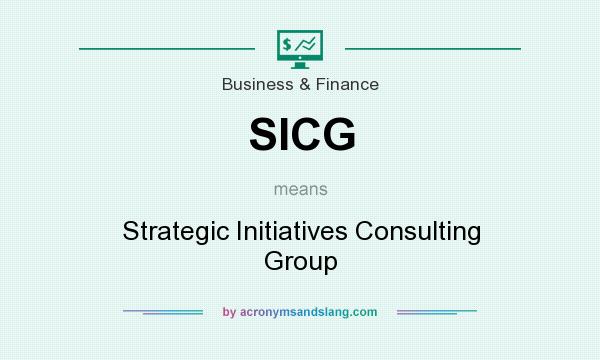 What does SICG mean? It stands for Strategic Initiatives Consulting Group