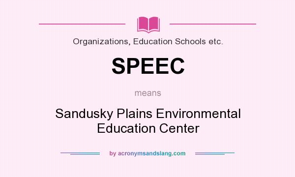 What does SPEEC mean? It stands for Sandusky Plains Environmental Education Center