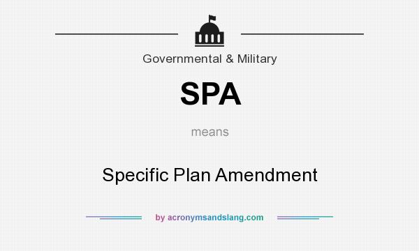 What does SPA mean? It stands for Specific Plan Amendment