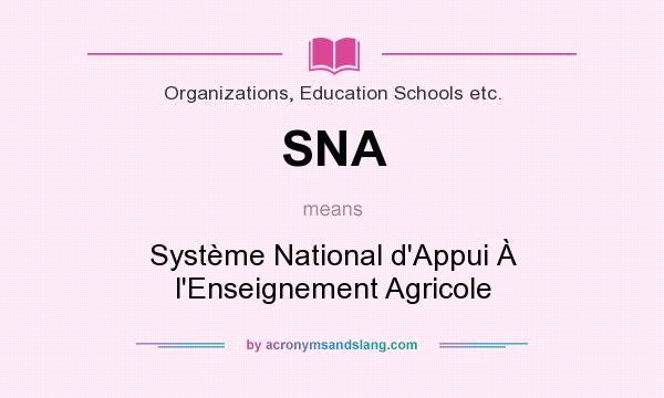 What does SNA mean? It stands for Système National d`Appui À l`Enseignement Agricole