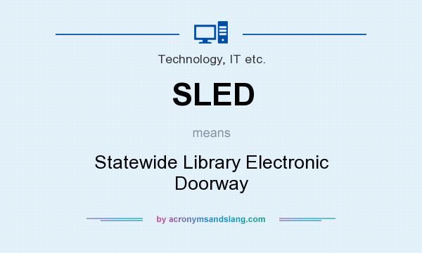 What does SLED mean? It stands for Statewide Library Electronic Doorway