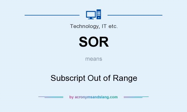 What does SOR mean? It stands for Subscript Out of Range