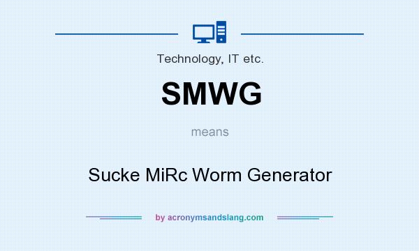 What does SMWG mean? It stands for Sucke MiRc Worm Generator