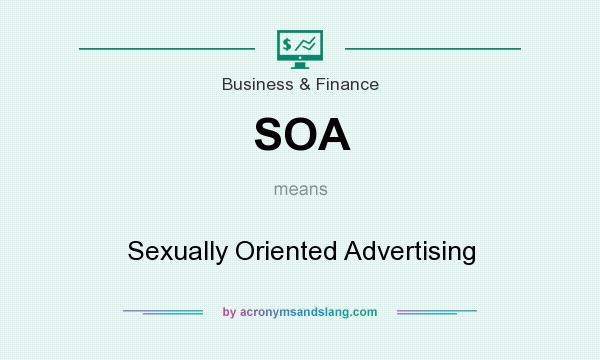 What does SOA mean? It stands for Sexually Oriented Advertising