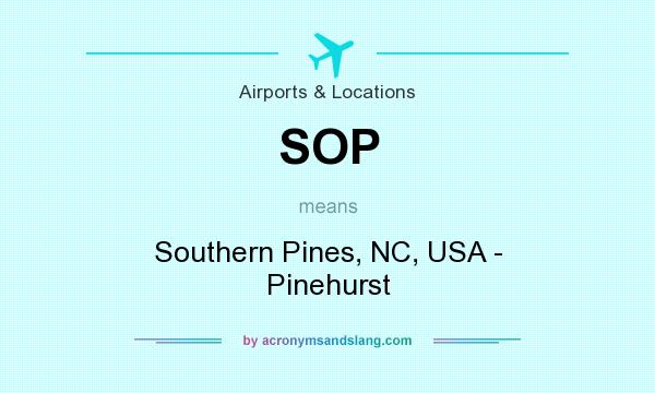 What does SOP mean? It stands for Southern Pines, NC, USA - Pinehurst
