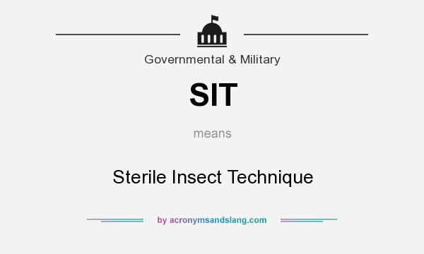 What does SIT mean? It stands for Sterile Insect Technique