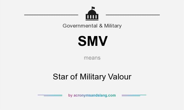 What does SMV mean? It stands for Star of Military Valour