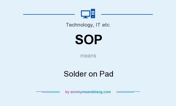 What does SOP mean? It stands for Solder on Pad