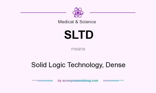 What does SLTD mean? It stands for Solid Logic Technology, Dense