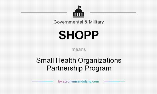 What does SHOPP mean? It stands for Small Health Organizations Partnership Program