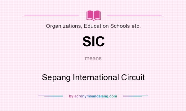 What does SIC mean? It stands for Sepang International Circuit