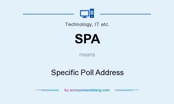 What does SPA mean? It stands for Specific Poll Address