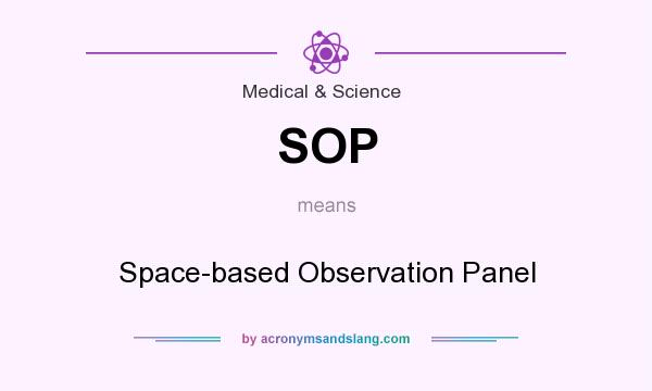 What does SOP mean? It stands for Space-based Observation Panel