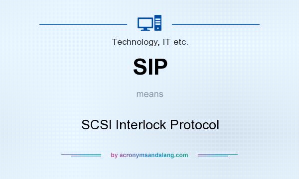 What does SIP mean? It stands for SCSI Interlock Protocol