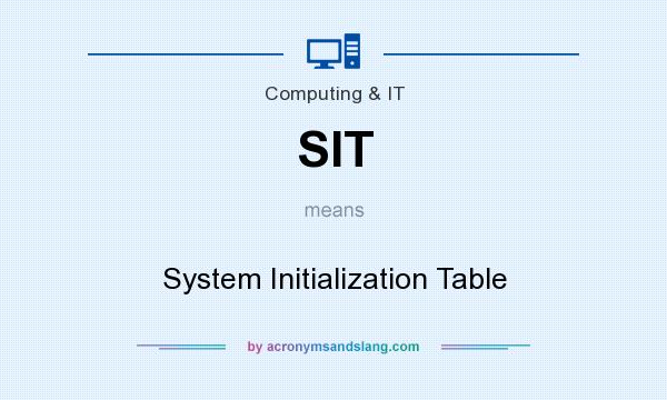What does SIT mean? It stands for System Initialization Table