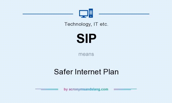 What does SIP mean? It stands for Safer Internet Plan
