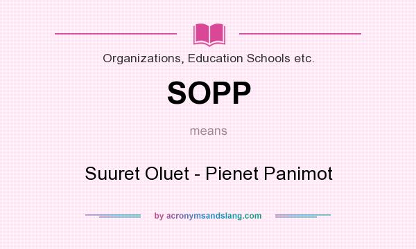 What does SOPP mean? It stands for Suuret Oluet - Pienet Panimot