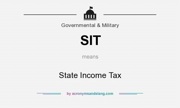 What does SIT mean? It stands for State Income Tax
