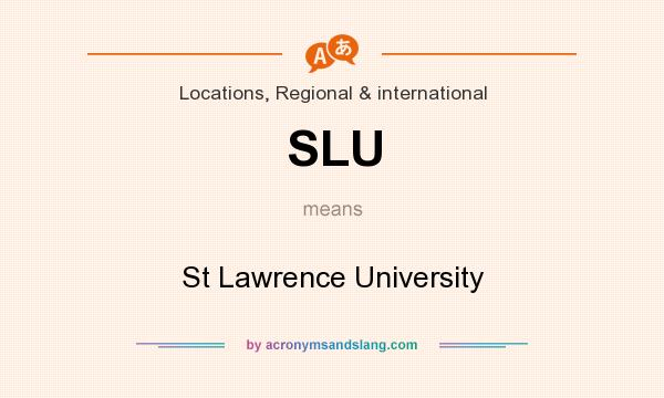 What does SLU mean? It stands for St Lawrence University