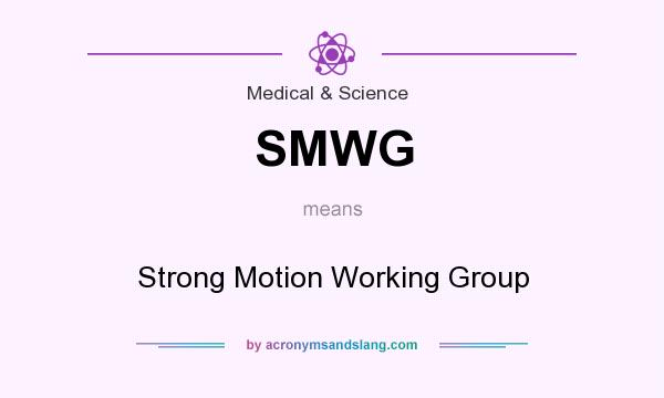 What does SMWG mean? It stands for Strong Motion Working Group
