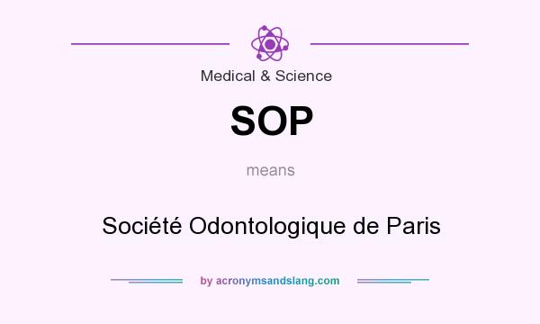 What does SOP mean? It stands for Société Odontologique de Paris