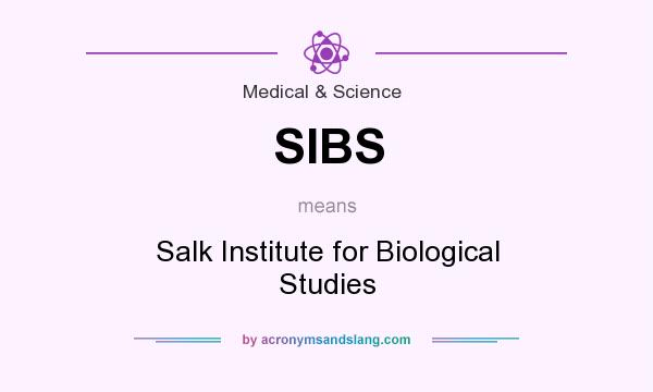What does SIBS mean? It stands for Salk Institute for Biological Studies