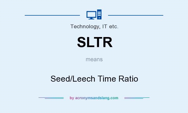 What does SLTR mean? It stands for Seed/Leech Time Ratio