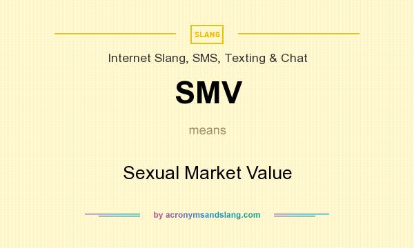 What does SMV mean? It stands for Sexual Market Value