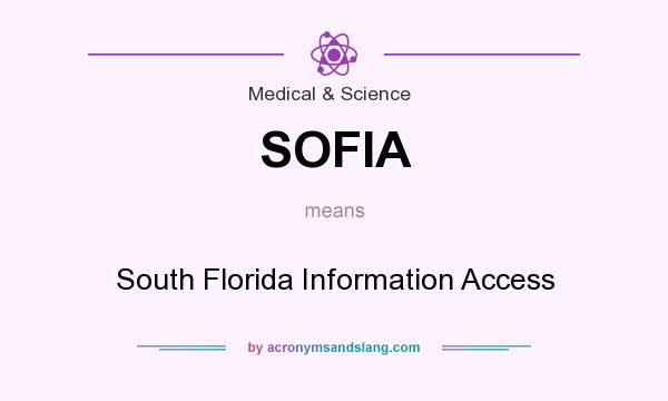 What does SOFIA mean? It stands for South Florida Information Access