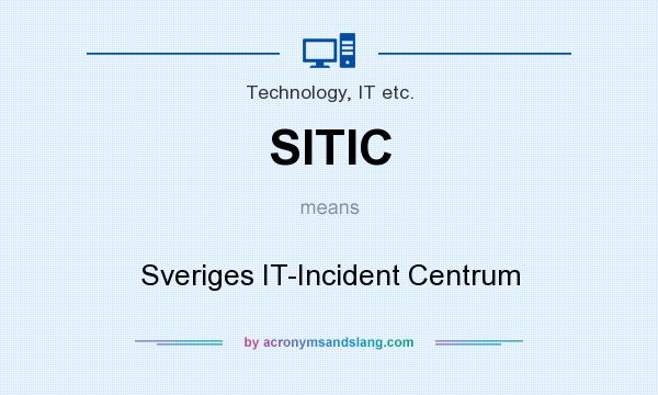 What does SITIC mean? It stands for Sveriges IT-Incident Centrum