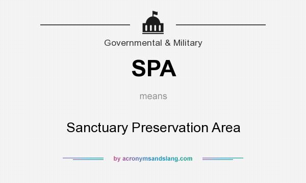What does SPA mean? It stands for Sanctuary Preservation Area