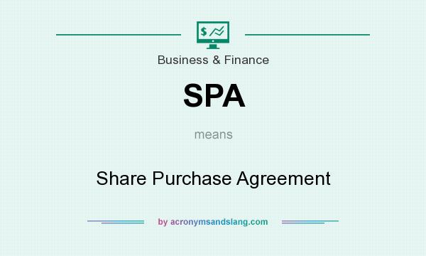What does SPA mean? It stands for Share Purchase Agreement