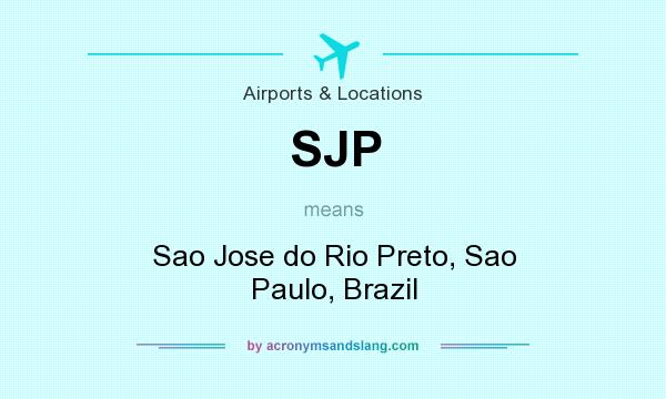 What does SJP mean? It stands for Sao Jose do Rio Preto, Sao Paulo, Brazil