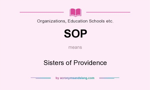 What does SOP mean? It stands for Sisters of Providence