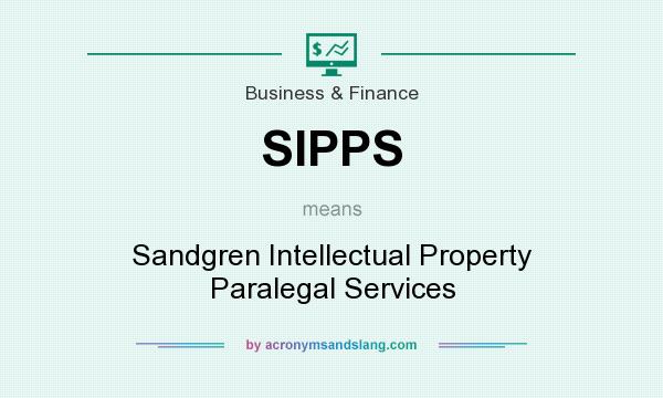 What does SIPPS mean? It stands for Sandgren Intellectual Property Paralegal Services
