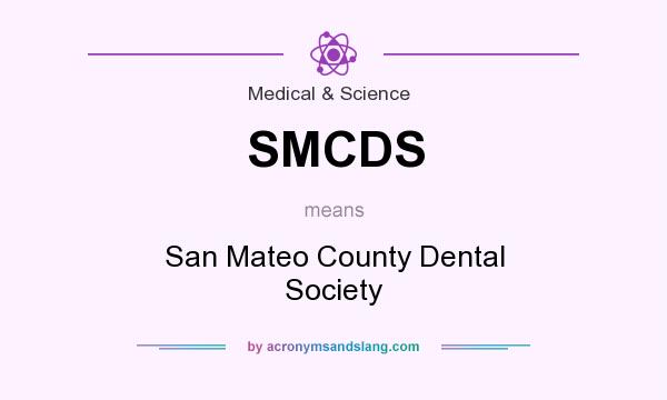 What does SMCDS mean? It stands for San Mateo County Dental Society