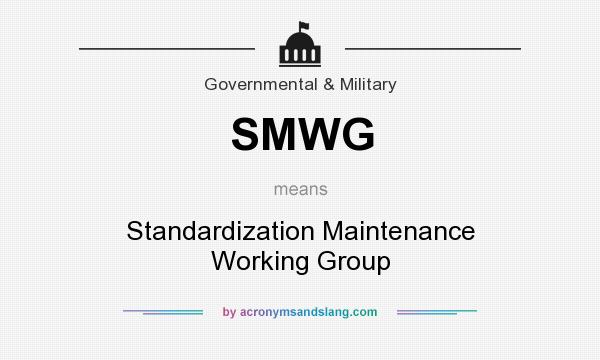 What does SMWG mean? It stands for Standardization Maintenance Working Group