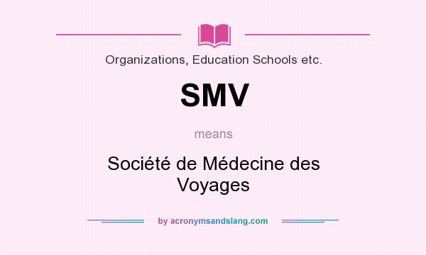 What does SMV mean? It stands for Société de Médecine des Voyages