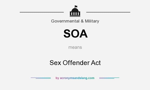 What does SOA mean? It stands for Sex Offender Act