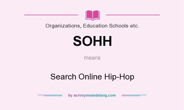 What does SOHH mean? It stands for Search Online Hip-Hop