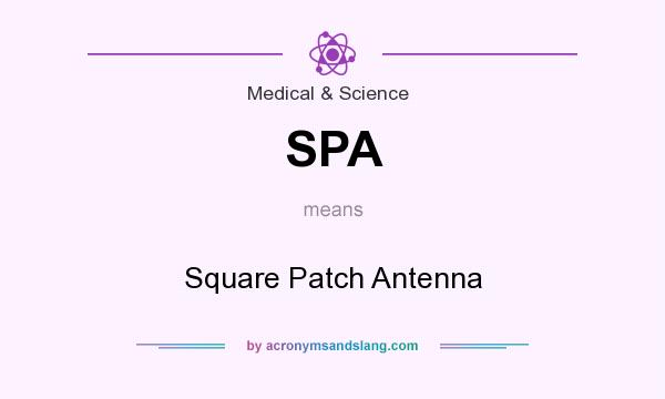 What does SPA mean? It stands for Square Patch Antenna