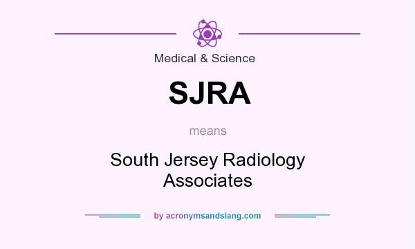 What does SJRA mean? It stands for South Jersey Radiology Associates
