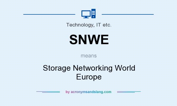 What does SNWE mean? It stands for Storage Networking World Europe