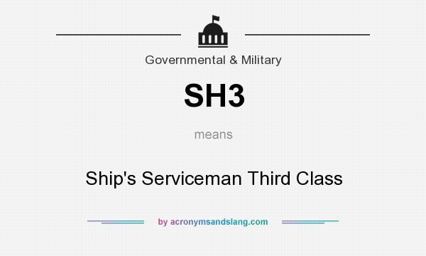 What does SH3 mean? It stands for Ship`s Serviceman Third Class