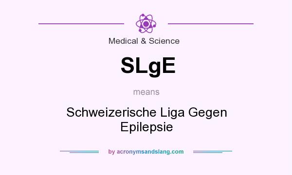 What does SLgE mean? It stands for Schweizerische Liga Gegen Epilepsie