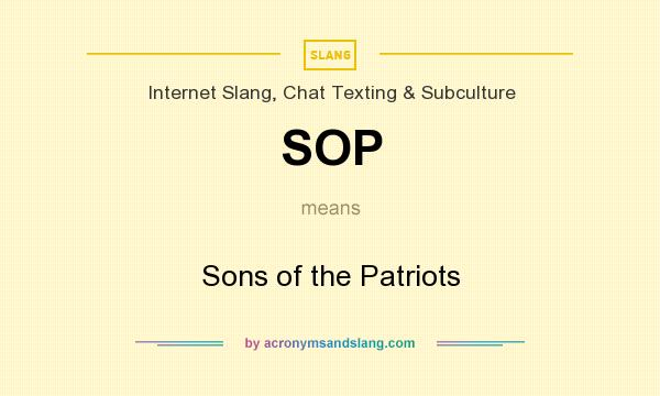 What does SOP mean? It stands for Sons of the Patriots