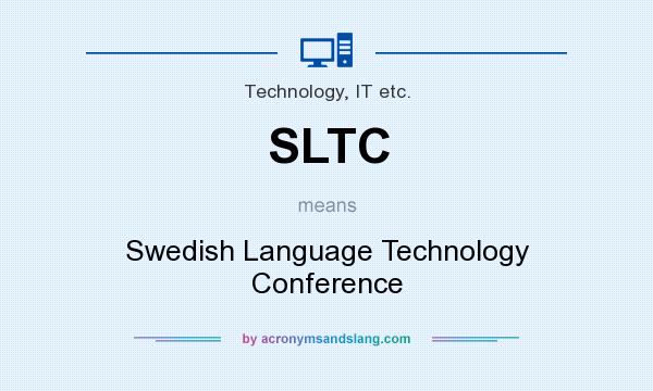 What does SLTC mean? It stands for Swedish Language Technology Conference